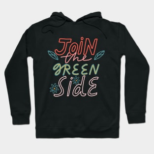 join the green side Hoodie